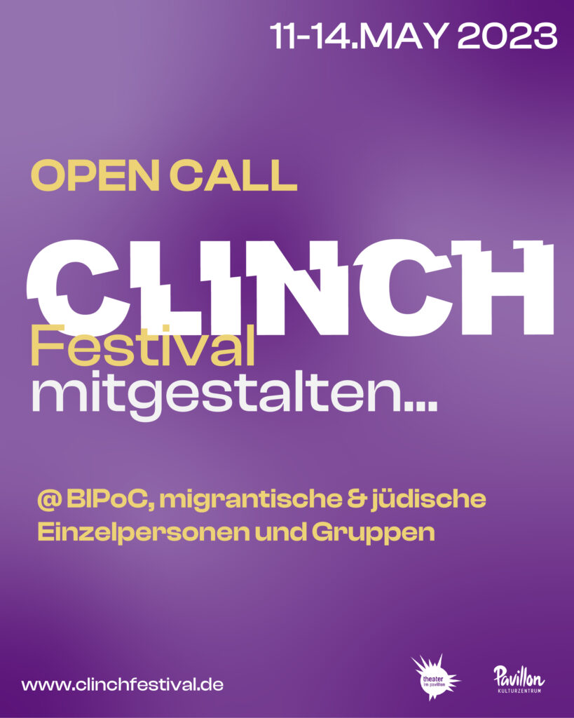 OPEN CALL. CLINCH Festival mitgestalten ... @BIPoC, migrantische & jüdische Einzelpersonen und Gruppen